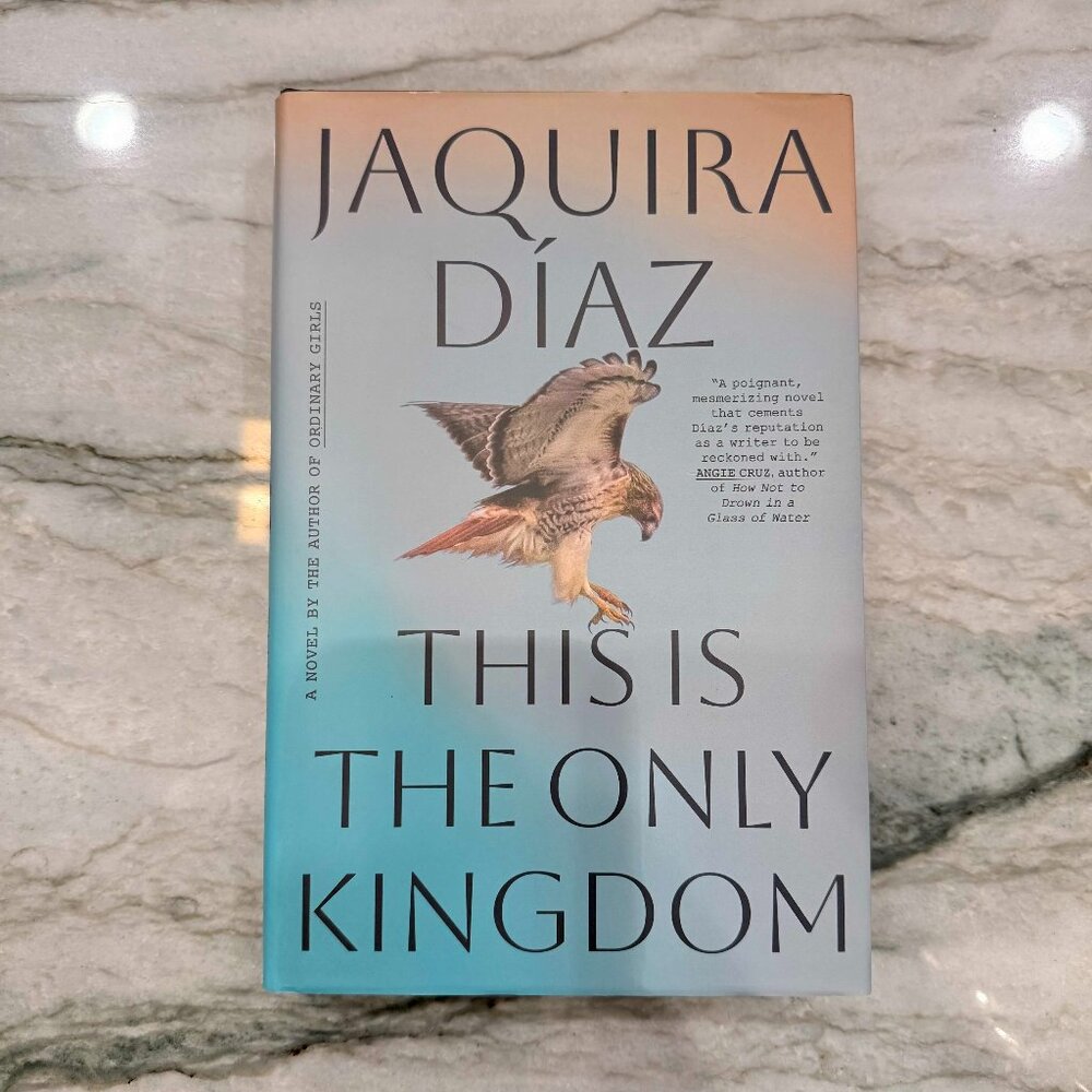 This Is the Only Kingdom - Jaquira Díaz - Hardcover brand new